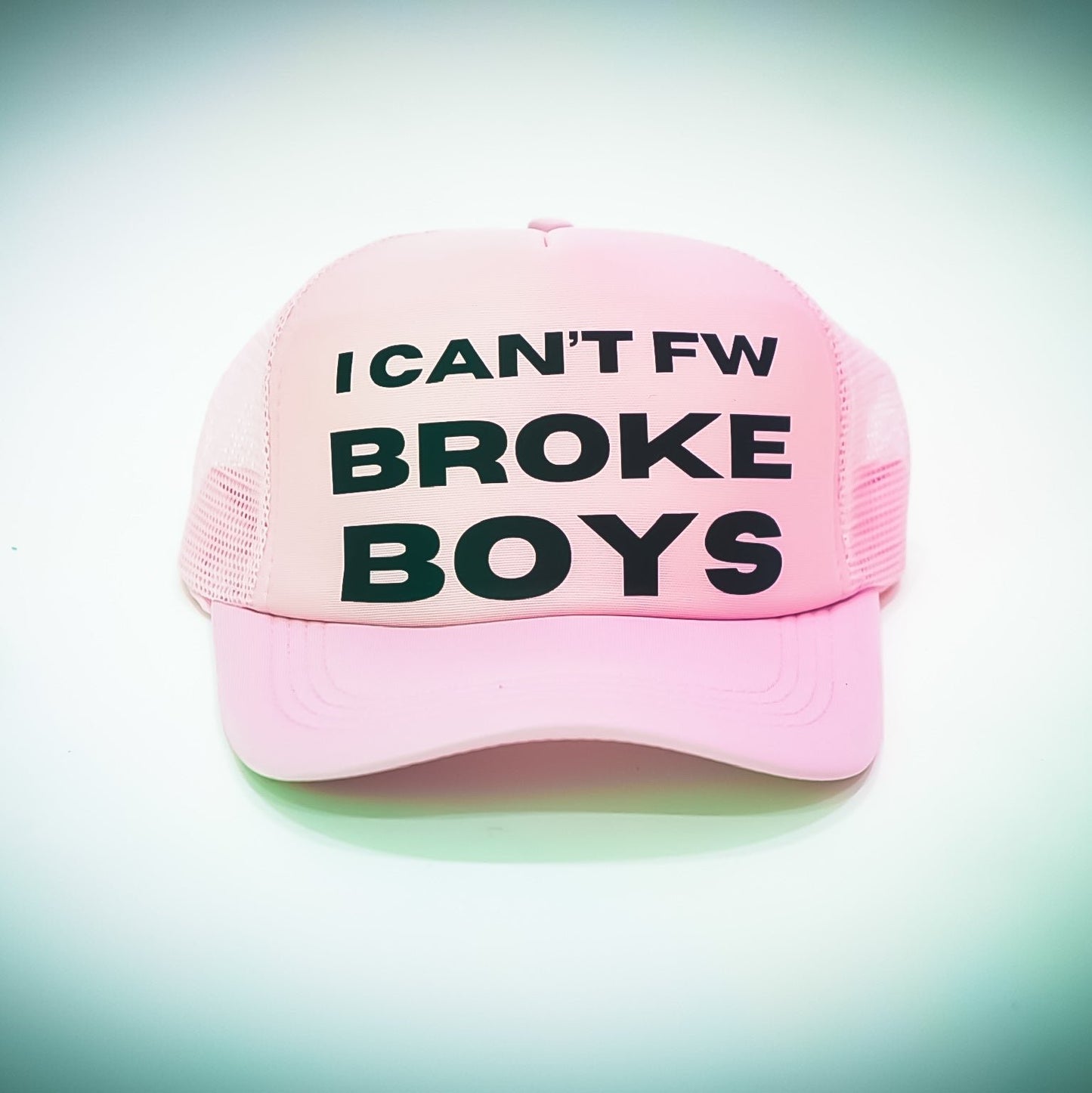 “I CAN’T FW BROKE BOYS” CAP